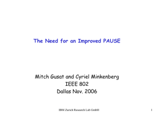 The Need for an Improved PAUSE Mitch Gusat and Cyriel Minkenberg