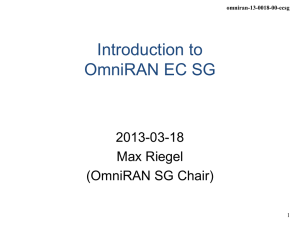 Introduction to OmniRAN EC SG 2013-03-18 Max Riegel