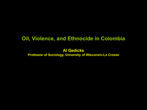 Oil, Violence, and Ethnocide in Colombia Al Gedicks