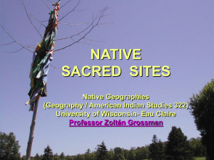 NATIVE SACRED  SITES Native Geographies (Geography / American Indian Studies 322)