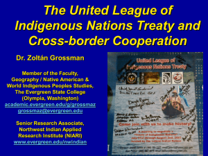 The United League of Indigenous Nations Treaty and Cross-border Cooperation Dr. Zoltán Grossman