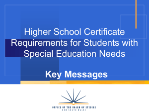 Higher School Certificate Requirements for Students with Special Education Needs Key Messages