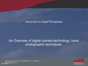 An Overview of digital camera technology, basic photographic techniques. 2006-06-01