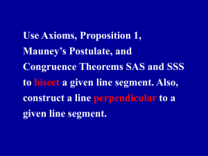 Use Axioms, Proposition 1, Mauney’s Postulate, and Congruence Theorems SAS and SSS to