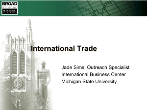 International Trade Jade Sims, Outreach Specialist International Business Center Michigan State University