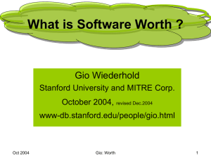 What is Software Worth ? Gio Wiederhold Stanford University and MITRE Corp.