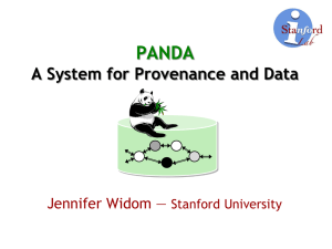 PANDA A System for Provenance and Data Jennifer Widom — Stanford University