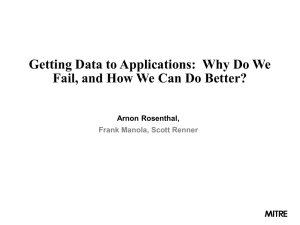 Getting Data to Applications:  Why Do We Arnon Rosenthal,