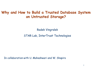 Why and How to Build a Trusted Database System Radek Vingralek