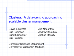 Clustera:  A data-centric approach to scalable cluster management