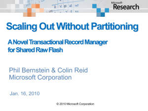 Scaling Out Without Partitioning Phil Bernstein &amp; Colin Reid Microsoft Corporation