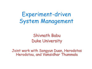 Experiment-driven System Management Shivnath Babu Duke University