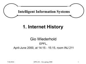 1. Internet History Gio Wiederhold Intelligent Information Systems EPFL,