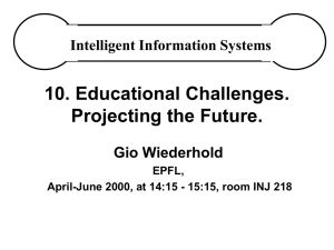 10. Educational Challenges. Projecting the Future. Intelligent Information Systems Gio Wiederhold