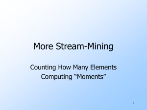 More Stream-Mining Counting How Many Elements Computing “Moments” 1