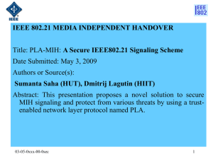 IEEE 802.21 MEDIA INDEPENDENT HANDOVER Sumanta Saha (HUT), Dmitrij Lagutin (HIIT)