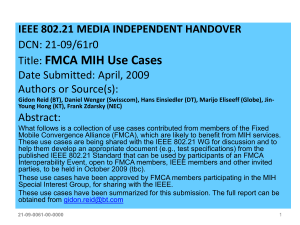 FMCA MIH Use Cases IEEE 802.21 MEDIA INDEPENDENT HANDOVER DCN: 21-09/61r0 Title: