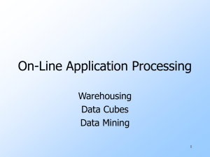 On-Line Application Processing Warehousing Data Cubes Data Mining