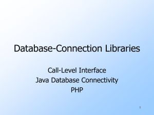 Database-Connection Libraries Call-Level Interface Java Database Connectivity PHP
