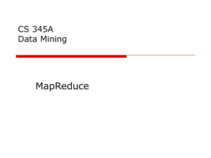MapReduce CS 345A Data Mining