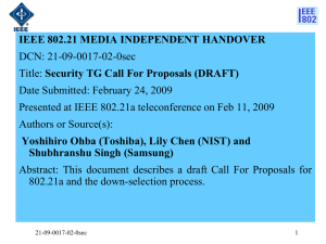 IEEE 802.21 MEDIA INDEPENDENT HANDOVER DCN: 21-09-0017-02-0sec Date Submitted: February 24, 2009