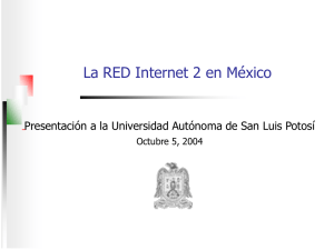 La RED Internet 2 en México Octubre 5, 2004