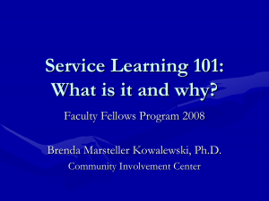 Service Learning 101: What is it and why? Faculty Fellows Program 2008