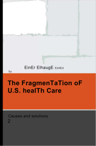 The FragmenTaTion oF U.S. healTh Care 2 EinEr ElhaugE