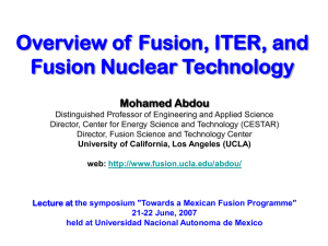 Overview of Fusion, ITER, and Fusion Nuclear Technology Mohamed Abdou