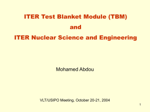ITER Test Blanket Module (TBM) and ITER Nuclear Science and Engineering Mohamed Abdou