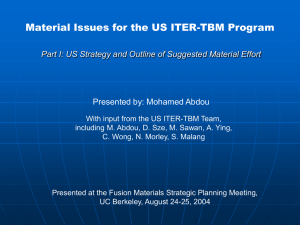 Material Issues for the US ITER-TBM Program Presented by: Mohamed Abdou