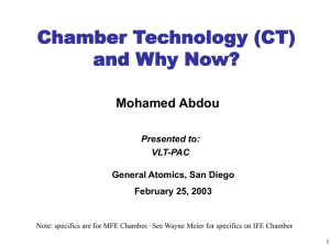 Chamber Technology (CT) and Why Now? Mohamed Abdou Presented to: