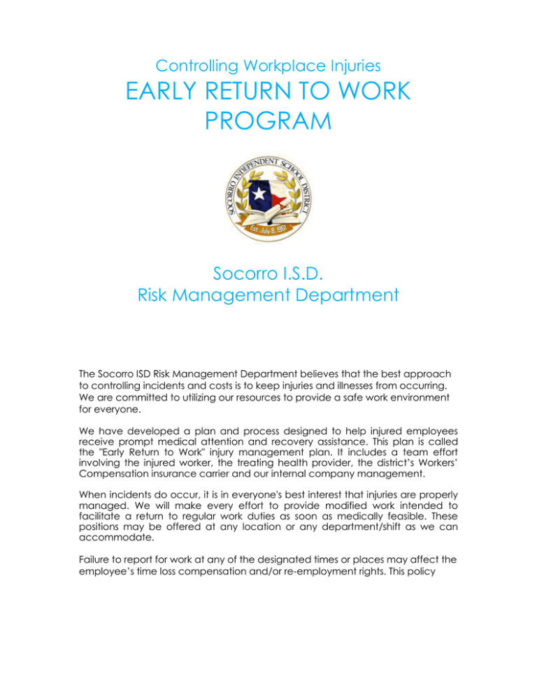EARLY RETURN TO WORK PROGRAM Socorro I S D Risk Management Department EARLY RETURN TO WORK PROGRAM Socorro I S D Risk Management Department