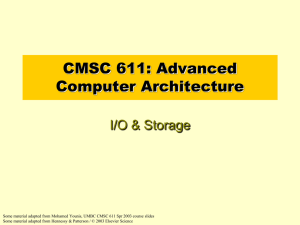 CMSC 611: Advanced Computer Architecture I/O &amp; Storage