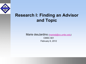 Research I: Finding an Advisor and Topic Marie desJardins (