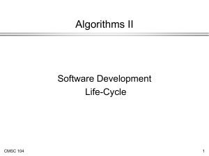 Algorithms II Software Development Life-Cycle CMSC 104