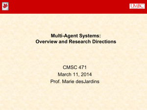 Multi-Agent Systems: Overview and Research Directions CMSC 471 March 11, 2014