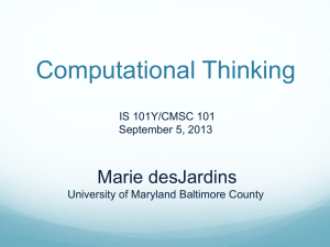 Computational Thinking Marie desJardins IS 101Y/CMSC 101 September 5, 2013
