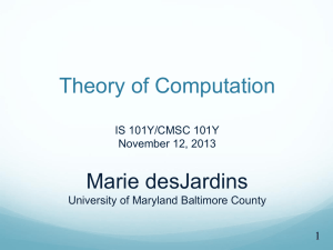 Theory of Computation Marie desJardins IS 101Y/CMSC 101Y November 12, 2013