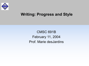 Writing: Progress and Style CMSC 691B February 11, 2004 Prof. Marie desJardins