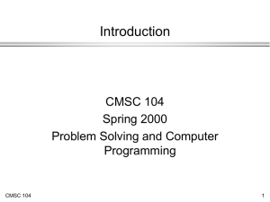 Introduction CMSC 104 Spring 2000 Problem Solving and Computer
