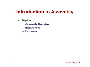 Introduction to Assembly • Topics –