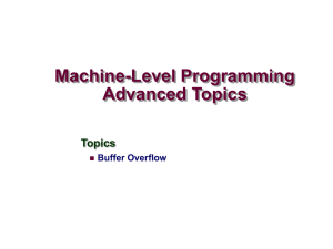 Machine-Level Programming Advanced Topics Topics Buffer Overflow