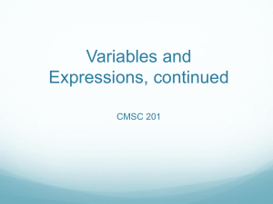 Variables and Expressions, continued CMSC 201