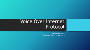 Voice Over Internet Protocol Nelson Kattula Computer Science, Masters