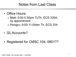 Notes from Last Class Office Hours: GL Accounts? Registered for CMSC 104, 0801??