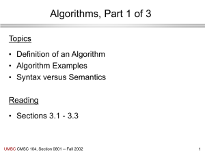 Algorithms, Part 1 of 3 Topics Definition of an Algorithm Algorithm Examples