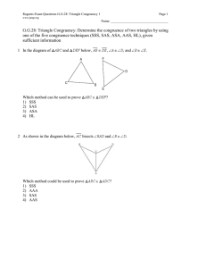 G.G.28: Triangle Congruency: Determine the congruence of two triangles by... one of the five congruence techniques (SSS, SAS, ASA, AAS,...
