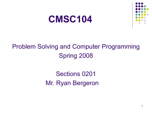CMSC104 Problem Solving and Computer Programming Spring 2008 Sections 0201