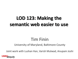 LOD 123: Making the semantic web easier to use Tim Finin
